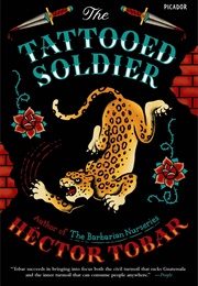 The Tattooed Soldier (Hector Tobar)