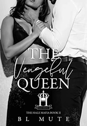 The Vengeful Queen (B.L. Mute)
