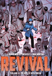 Revival, Vol. 4: Escape to Wisconsin (Tim Seeley)