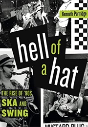 Hell of a Hat: The Rise of '90s Ska and Swing (Kenneth Partridge)