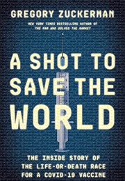 A Shot to Save the World (Gregory Zuckerman)