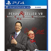 "Penn & Teller VR: Frankly Unfair Unkind Unnecessary & Underhanded  "