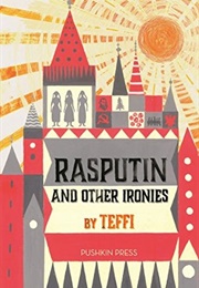 Tolstoy, Rasputin, Others, and Me (Teffi)