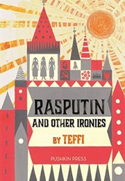 Tolstoy, Rasputin, Others, and Me (Teffi)