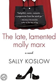 The Late, Lamented Molly Marx (Sally Koslow)