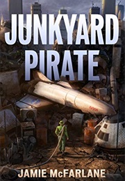 Junkyard Pirate (Jamie McFarlane)