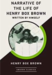 Narrative of the Life of Henry Box Brown (Henry Box Brown)