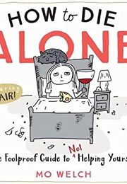 How to Die Alone (Mo Welch)