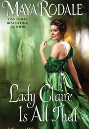 Lady Claire Is All That (Maya Rodale)