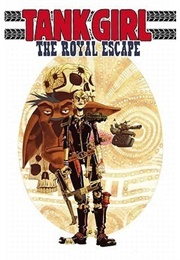 Tank Girl: The Royal Escape (Alan C. Martin)