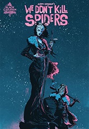 We Don't Kill Spiders (Joseph Paul Schmalke, Alyssa Slobodzian)