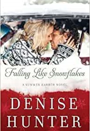 Falling Like Snowflakes (Denise Hunter)