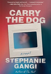 Carry the Dog (Stephanie Gangi)