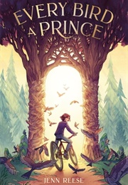 Every Bird a Prince (Jenn Reese)