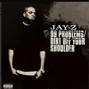 '99 Problems'- Jay-Z