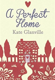 A Perfect Home (Kate Glanville)