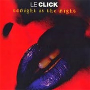 Tonight Is the Night - Le Click