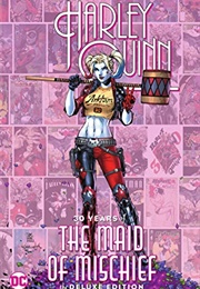 Harley Quinn: 30 Years of the Maid of Mischief (Kelley Puckett)
