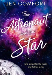 The Astronaut and the Star (Jen Comfort)