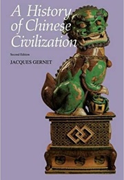 A History of Chinese Civilisation (Jacques Gernet)