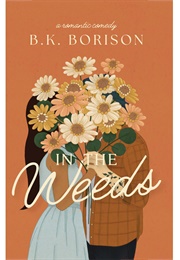 In the Weeds (B. K. Borison)