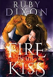 Fire in His Kiss (Ruby Dixon)