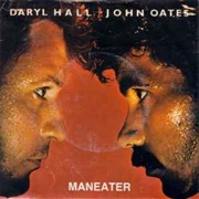 'Maneater' by Hall & Oates