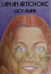 I Am an Artichoke (Lucy Frank)