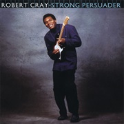 Robert Cray - Strong Persuader (1986)