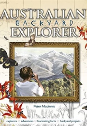 Australian Backyard Explorer (Peter Macinnis)