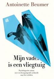 Mijn Vader Is Een Vliegtuig (Antoinette Beumer)