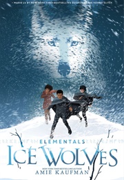 Ice Wolves (Elementals, #1) (Amie Kaufman)