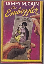 The Embezzler (James M. Cain)