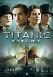 Titanic: Blood and Steel (2012)