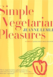 Simple Vegetarian Pleasures (Jeanne Lemlin)