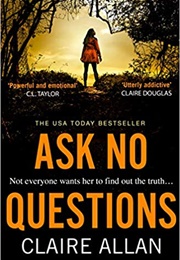Ask No Questions (Claire Allan)