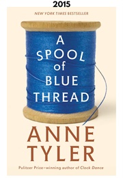 A Spool of Blue Thread (2015) (Anne Tyler)