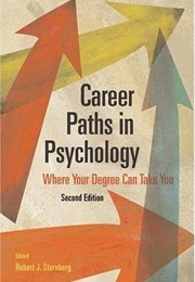 Career Paths in Psychology: Where Your Degree Can Take You (Robert J. Sternberg)