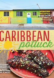 Caribbean Potluck: Modern Recipes From Our Family Kitchen (Suzanne & Michelle Rousseau)