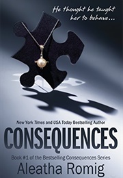 Consequences (Aleatha Romig)