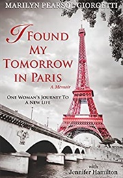 I Found My Tomorrow in Paris (Marilyn Pearsol Giorgetti)
