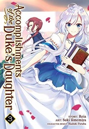 Accomplishments of the Duke's Daughter Vol. 3 (Reia)
