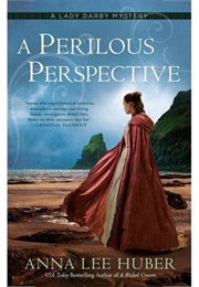 A Perilous Perspective (Anna Lee Huber)