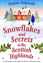 Snowflakes and Secrets in the Scottish Highlands (Donna Ashcroft)