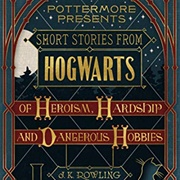 Stories From Hogwarts of Heroism, Hardship, and Dangerous Hobbies