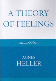 A Theory of Feelings (Ágnes Heller)