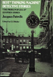 Best "Thinking Machine" Detective Stories (Jacques Futrelle)