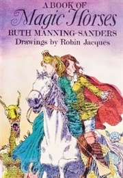 A Book of Magic Horses (Ruth Manning-Sanders)