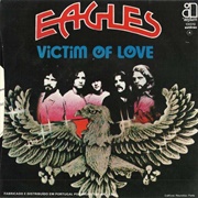 Victim of Love - Eagles