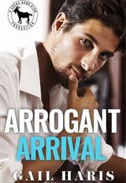 Arrogant Arrival (Gail Haris)